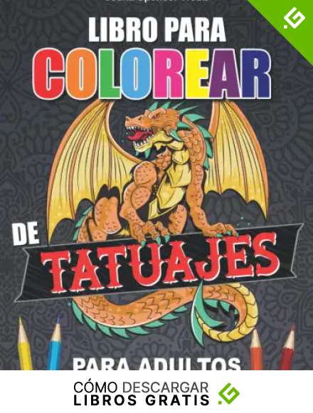 Libro para Colorear de Tatuajes para Adultos: Libro de colorear para relajarse y aliviar el estr&eacute;s, Dise&ntilde;os de tatuajes modernos