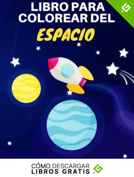 Libro Para Colorear Del Espacio: Cuaderno de actividades espaciales para ni&ntilde;os de 4 a 10 a&ntilde;os