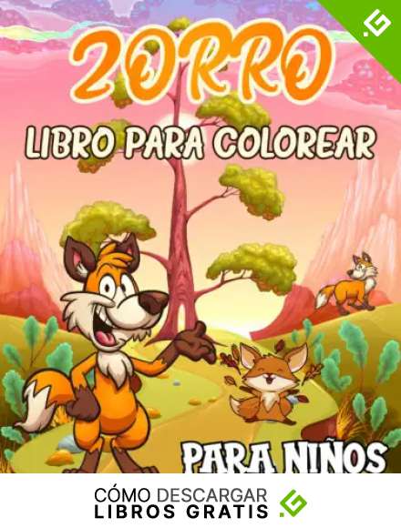 Libro para colorear del zorro para ni&ntilde;os: Incre&iacute;ble libro de animales para colorear para ni&ntilde;os peque&ntilde;os, ni&ntilde;as y ni&ntilde;os. Dise&ntilde;os de zorros lindos para ... para ni&ntilde;os de todas las edades que aman