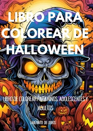 LIBRO PARA COLOREAR HALLOWEEN: Un Libro para Colorear para Ni&ntilde;os, Adolescentes y Adultos"