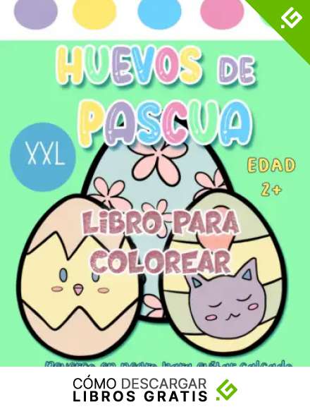 Libro para colorear Huevos de Pascua. Edad m&aacute;s de 2 a&ntilde;os.: Formato XXL. Pinta, recorta y divi&eacute;rte pintando y decorando huevos de Pascua esta primavera. Para Preescolares y ni&ntilde;os de infantil.