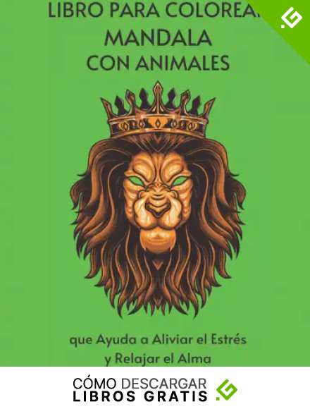 LIBRO PARA COLOREAR MANDALA CON ANIMALES que Ayuda a Aliviar el Estr&eacute;s y Relajar el Alma: Absolutamente fascinante libro de colorear para adultos para ... colorear para la meditaci&oacute;n y la atenci&oacute;n