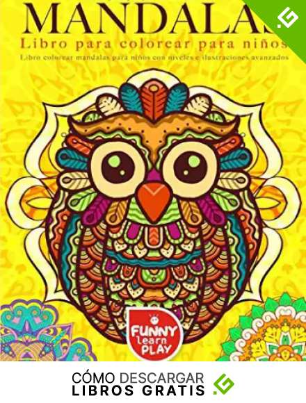 Libro para colorear Mandalas para ni&ntilde;os: Libro colorear mandalas para ni&ntilde;os con niveles e ilustraciones avanzados (Libros Mandalas Para Colorear)