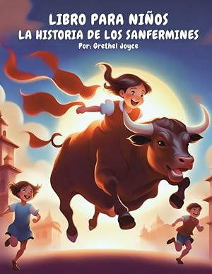 LIBRO PARA NI&Ntilde;OS: LA HISTORIA DE LOS SANFERMINES: LIbro de cuentos para ni&ntilde;os