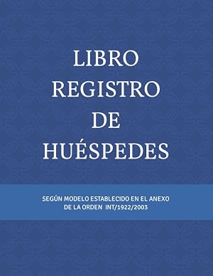 Libro Registro de Hu&eacute;spedes: Libro creado para anfitriones o gestores de viviendas con fines tur&iacute;sticos (Modelos Libro Registro de Hu&eacute;spedes)