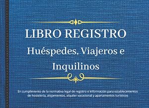 Libro Registro: Hu&eacute;spedes, viajeros e inquilinos - En cumplimiento de la normativa legal de registro e informaci&oacute;n para establecimientos de ... y apartamentos tur&iacute;sticos: Tama&ntilde;o A5