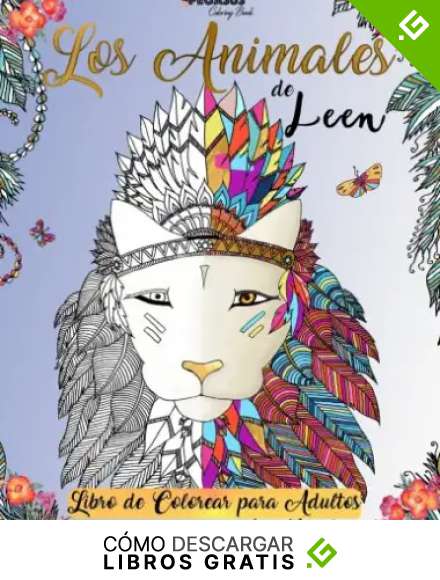 Libros de colorear para adultos: Los animales de Leen (animales, libros para colorear para adultos, relajaci&oacute;n y meditaci&oacute;n, Antiestr&eacute;s)
