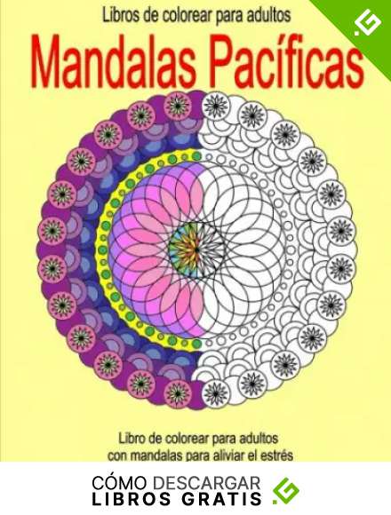 Libros de Colorear para Adultos: Mandalas Pacificas: Libro de colorear para adultos con mandalas para aliviar el estres (Libro de colorear para adultos con mandalas para aliviar el estr&eacute;s)