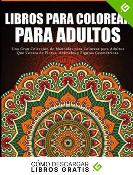 Libros para Colorear para Adultos: Libro para colorear antiestr&eacute;s para adultos de 55 p&aacute;ginas con dibujo de animales, flores, dibujos para la ... felicidad y mucho m&aacute;s - Mandala para colorear