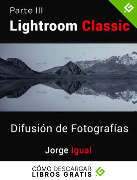 Lightroom Classic PARTE III: Difusi&oacute;n de Fotograf&iacute;as