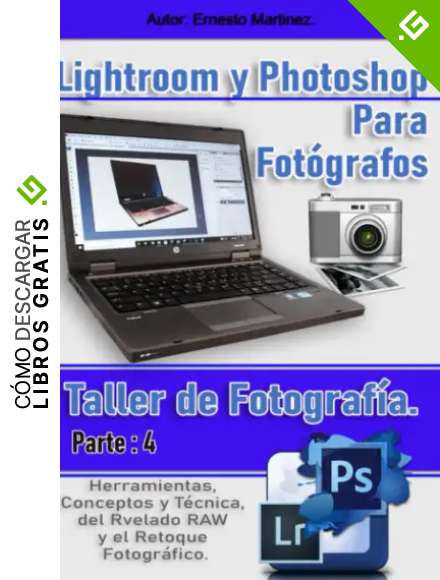 Lightroom y Photoshop Para Fot&oacute;grafos.: Taller de Fotograf&iacute;a 4.