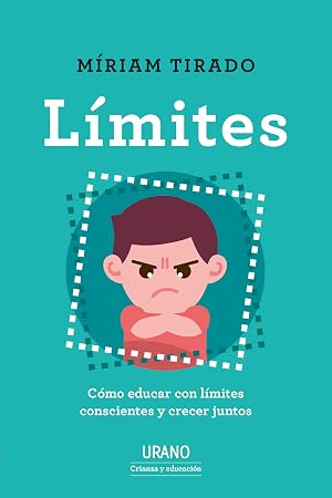 L&Iacute;MITES: C&oacute;mo educar con l&iacute;mites conscientes y crecer juntos (Urano Crianza y Educaci&oacute;n)