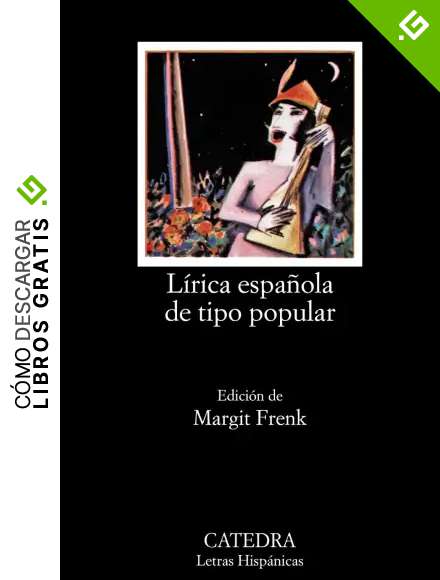 L&iacute;rica espa&ntilde;ola de tipo popular: Edad Media y Renacimiento (Letras Hisp&aacute;nicas)