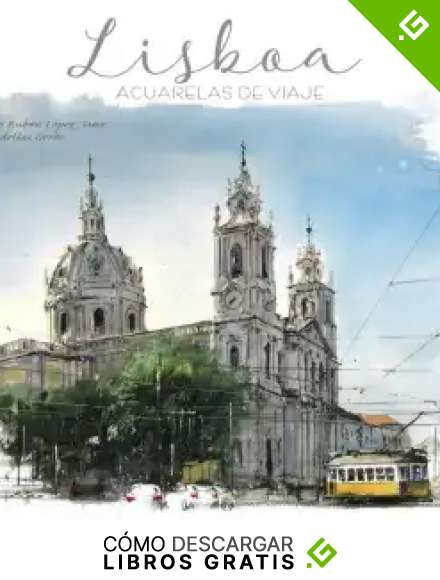 Lisboa. Acuarelas de viaje (Gu&iacute;as Singulares)