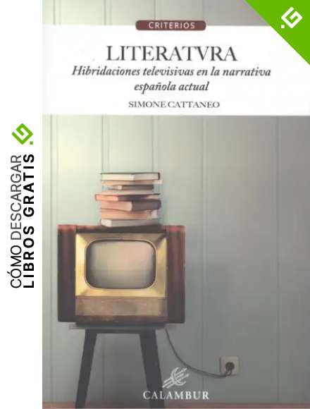 LITERATVRA HIBRIDACIONES TELEVISIVAS: NARRATIVA ESPA&Ntilde;OLA ACTUAL: 14 (CRITERIOS)