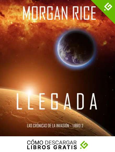 Llegada: Las Cr&oacute;nicas de la Invasi&oacute;n - Libro Dos