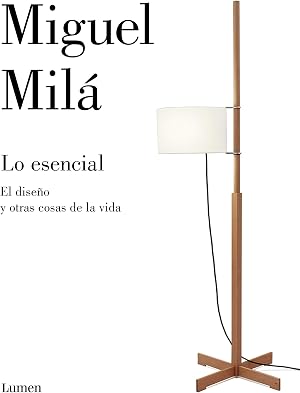 Lo esencial: El dise&ntilde;o y otras cosas de la vida (Ensayo)