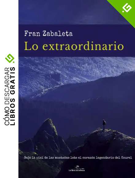 Lo extraordinario: Bajo la piel de las monta&ntilde;as late el coraz&oacute;n legendario del Courel.