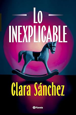Lo inexplicable (Autores Espa&ntilde;oles e Iberoamericanos)