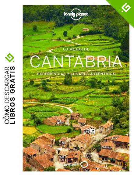 Lo mejor de Cantabria 1: Experiencias y lugares aut&eacute;nticos (Gu&iacute;as Lo mejor de Regi&oacute;n Lonely Planet)