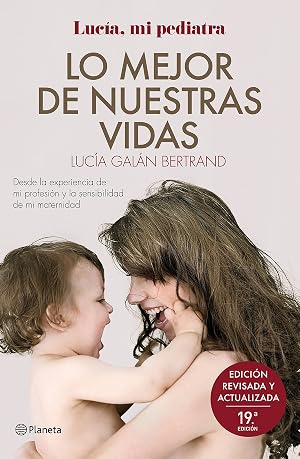 Lo mejor de nuestras vidas: Desde la experiencia de mi profesi&oacute;n y la sensibilidad de mi maternidad (No Ficci&oacute;n)
