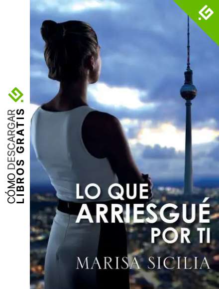 Lo que arriesgu&eacute; por ti (TOP NOVEL)