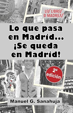 LO QUE PASA EN MADRID... &iexcl;SE QUEDA EN MADRID!