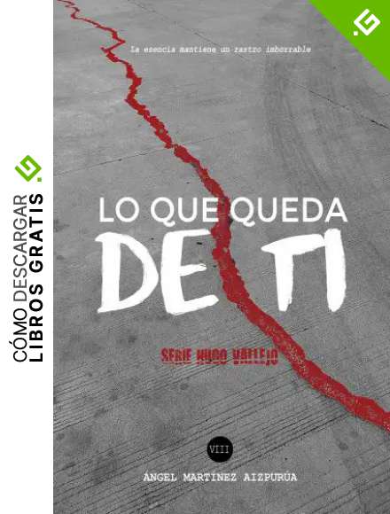 Lo que queda de ti (Hugo Vallejo n&ordm; 8)
