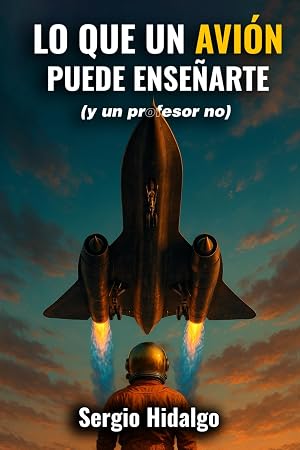 Lo que un avi&oacute;n puede ense&ntilde;arte (y un profesor no)