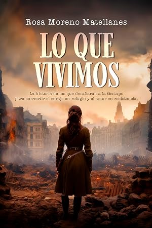 Lo que vivimos: Segunda Guerra Mundial. Resistencia. Serie Sombras de guerra.
