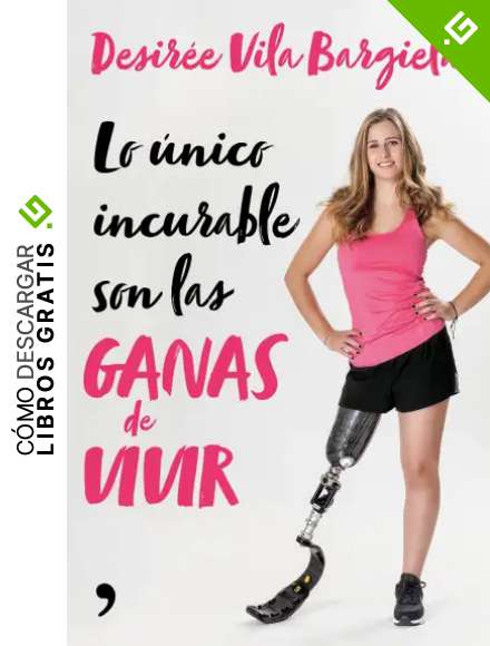Lo &uacute;nico incurable son las ganas de vivir (Fuera de Colecci&oacute;n)