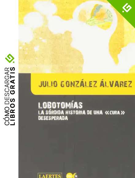 Lobotomias: La s&oacute;rdida historia de una "cura" desesperada: 19 (Kin ik)