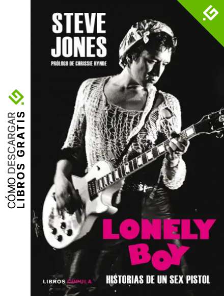 Lonely Boy: Historias de un Sex Pistol (M&uacute;sica y cine)