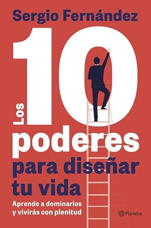 Los 10 poderes para dise&ntilde;ar tu vida: Aprende a dominarlos y vivir&aacute;s con plenitud (No Ficci&oacute;n)
