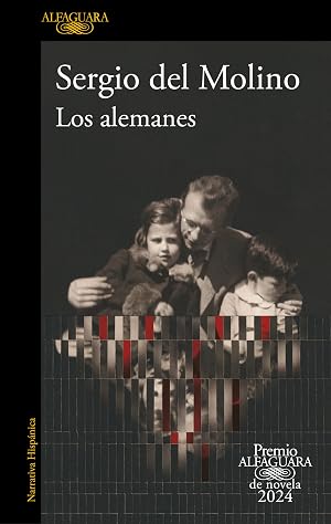Los alemanes (Premio Alfaguara de novela 2024) (Hisp&aacute;nica)