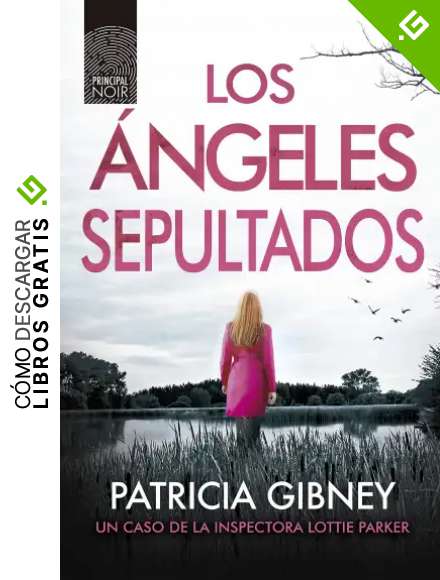 Los &aacute;ngeles sepultados (Lottie Parker n&ordm; 8)