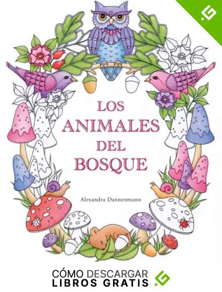 Los Animales del Bosque: Un libro de colorear para adultos, para so&ntilde;ar y relajarse.