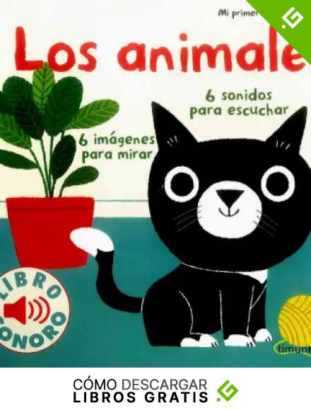 Los animales. Mi primer libro de sonidos (Libros con sonido)