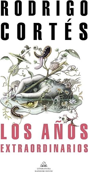 Los a&ntilde;os extraordinarios (Literatura Random House)