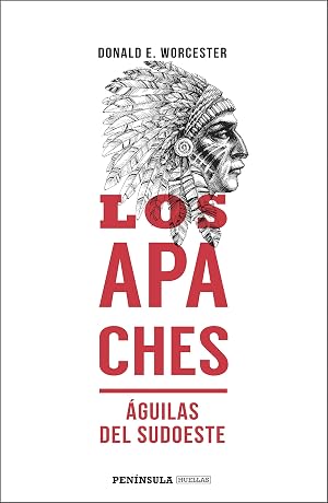 Los apaches: &Aacute;guilas del sudoeste (HUELLAS)