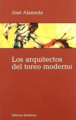 Los arquitectos del toreo moderno (SIN COLECCION)