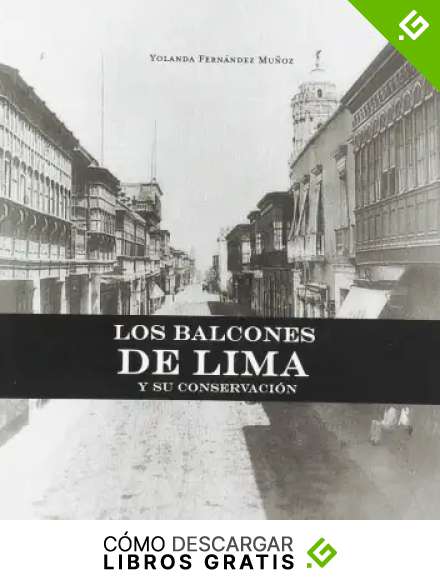 Los balcones de Lima y su conservaci&oacute;n