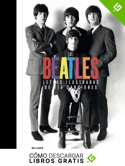 Los Beatles. Letras ilustradas De 178 Canciones