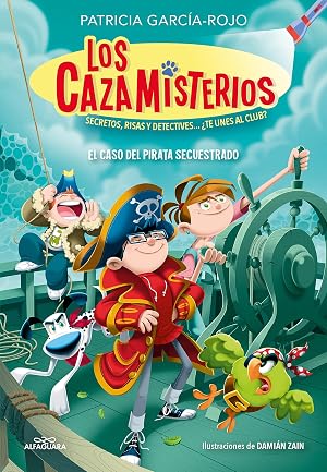 Los cazamisterios 5 - El caso del pirata secuestrado: Secretos, risas y detectives... &iquest;te unes al club? (J&oacute;venes lectores)