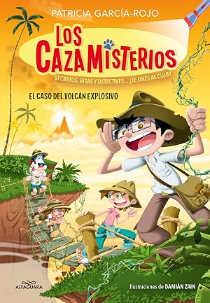 Los cazamisterios 6 - El caso del volc&aacute;n explosivo: Secretos, risas y detectives... &iquest;te unes al club? (J&oacute;venes lectores)