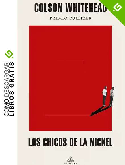 Los chicos de la Nickel (Literatura Random House)
