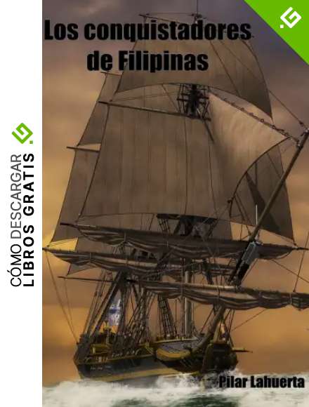 Los conquistadores de Filipinas (Siglo XVI)