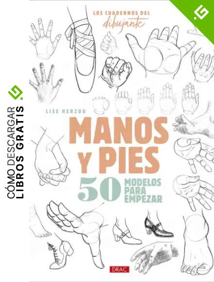Los cuadernos del dibujante. Manos y pies