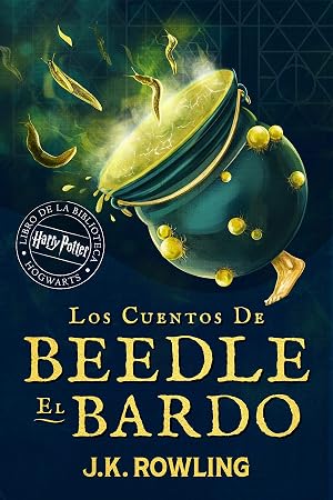 Los cuentos de Beedle el bardo: Harry Potter Libro de la Biblioteca Hogwarts (Un libro de la biblioteca de Hogwarts n&ordm; 3)