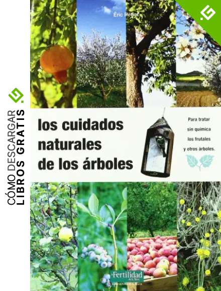 Los cuidados naturales de los &aacute;rboles: 10 (Gu&iacute;as para la Fertilidad de la Tierra)